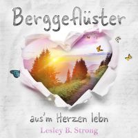 Berggeflüster - aus'm Herzen lebn