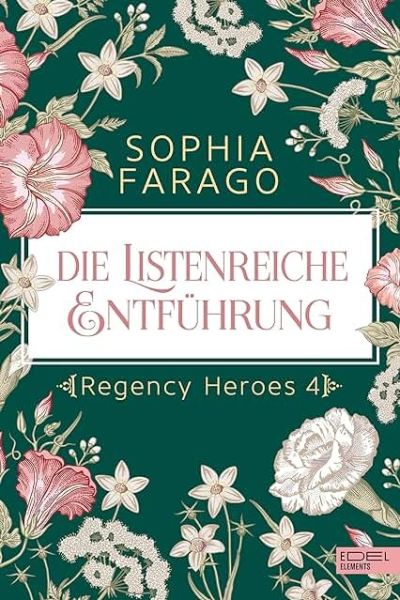 Die listenreiche Entführung: Regency Heroes 4 Die listenreiche Entführung: Regency Heroes 4