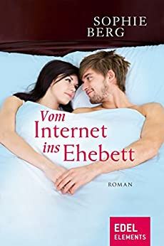 Vom Internet ins Ehebett Vom Internet ins Ehebett